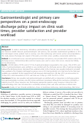 Cover page: Gastroenterologist and primary care perspectives on a post-endoscopy discharge policy: impact on clinic wait times, provider satisfaction and provider workload.