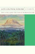Cover page: Late Colonial Sublime: Neo Epics and the End of Romanticism