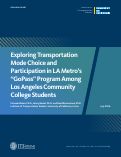 Cover page of Exploring Transportation Mode Choice and Participation in LA Metro’s “GoPass” Program Among Los Angeles Community College Students