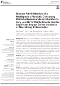 Cover page: Routine Administration of a Multispecies Probiotic Containing Bifidobacterium and Lactobacillus to Very Low Birth Weight Infants Had No Significant Impact on the Incidence of Necrotizing Enterocolitis