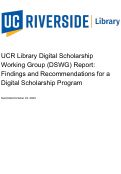 Cover page of UCR Library Digital Scholarship Working Group (DSWG) Report:&nbsp; Findings and Recommendations for a Digital Scholarship Program