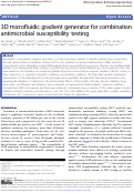 Cover page: 3D microfluidic gradient generator for combination antimicrobial susceptibility testing