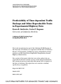 Cover page: Predictability of Time-Dependent Traffic Backups and Other Reproducible Traits in Experimental Highway Data