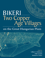 Cover page of Bikeri: Two Copper Age Villages on the Great Hungarian Plain