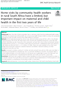 Cover page: Home visits by community health workers in rural South Africa have a limited, but important impact on maternal and child health in the first two years of life