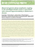 Cover page: Abnormal gamma phase-amplitude coupling in the parahippocampal cortex is associated with network hyperexcitability in Alzheimer’s disease
