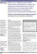 Cover page: Efficacy of a digital mental health intervention embedded in routine care compared with treatment as usual in adolescents and young adults with moderate depressive symptoms: protocol for randomised controlled trial.