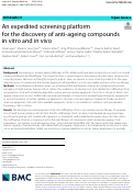 Cover page: An expedited screening platform for the discovery of anti-ageing compounds in vitro and in vivo.