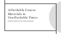 Cover page of Affordable Course Materials in Unaffordable Times