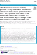 Cover page: The effectiveness of a low-intensity problem-solving intervention for common adolescent mental health problems in New Delhi, India: protocol for a school-based, individually randomized controlled trial with an embedded stepped-wedge, cluster randomized controlled recruitment trial