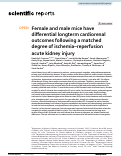 Cover page: Female and male mice have differential longterm cardiorenal outcomes following a matched degree of ischemia–reperfusion acute kidney injury