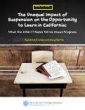 Cover page of The Unequal Impact of Suspension on the Opportunity to Learn in CA