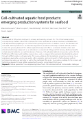 Cover page: Cell-cultivated aquatic food products: emerging production systems for seafood.