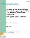 Cover page: Net Metering and Market Feedback Loops: Exploring the Impact of Retail Rate Design on Distributed PV Deployment: