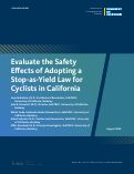 Cover page of Evaluate the Safety Effects of Adopting a Stop-as-Yield Law for Cyclists in California