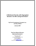 Cover page: A Multiracial Society With Segregated Schools: Are We Losing the Dream?