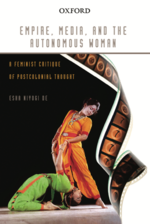 Cover page of Empire, Media, and the Autonomous Woman: A Feminist Critique of Postcolonial Thought