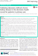 Cover page: Validating laboratory defined chronic kidney disease in the electronic health record for patients in primary care.