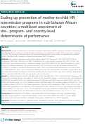 Cover page: Scaling up prevention of mother-to-child HIV transmission programs in sub-Saharan African countries: a multilevel assessment of site-, program- and country-level determinants of performance