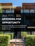 Cover page of Upzoning for Opportunity: Evaluating Feasibility of Low-Rise Multifamily in California’s High-Resource Single-Family Neighborhoods
