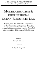 Cover page of Multilateralism and International Ocean-Resources Law: Papers from the 2003 LOSI Conference -- Table of Contents