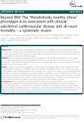 Cover page: Beyond BMI: The “Metabolically healthy obese” phenotype &amp; its association with clinical/subclinical cardiovascular disease and all-cause mortality -- a systematic review