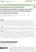 Cover page: Expanding access to medications for opioid use disorder in primary care clinics: an evaluation of common implementation strategies and outcomes