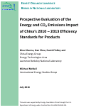 Cover page: Prospective Evaluation of the Energy and CO2 Emissions Impact of China’s 2010 – 2013 Efficiency Standards for Products: