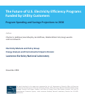 Cover page: The Future of U.S. Electricity Efficiency Programs Funded by Utility Customers: Program Spending and Savings Projections to 2030