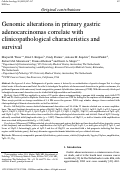 Cover page: Genomic Alterations in Primary Gastric Adenocarcinomas Correlate with Clinicopathological Characteristics and Survival