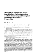 Cover page: The Utility of a Bright-line Rule in Copyright Law: Freeing Judges from Aesthetic Controversy and Conceptual Separability in <em>Leicester v. Warner Bros.</em>