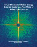 Cover page: Toward Control of Matter: Basic Energy Science Needs for a New Class of X-Ray Light Sources