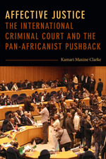 Cover page: Affective Justice: The International Criminal Court and the Pan-Africanist Pushback