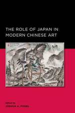 Cover page of The Role of Japan in Modern Chinese Art