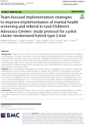 Cover page: Team-focused implementation strategies to improve implementation of mental health screening and referral in rural Children’s Advocacy Centers: study protocol for a pilot cluster randomized hybrid type 2 trial