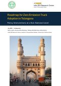 Cover page of Roadmap for Zero Emission TruckAdoption in Telangana: Policy Interventions at a Sub-National Level