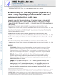 Cover page: Alcohol and Drug Use, Pain and Psychiatric Symptoms among Adults Seeking Outpatient Psychiatric Treatment: Latent Class Patterns and Relationship to Health Status