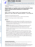 Cover page: Hyperactivation in Cognitive Control and Visual Attention Brain Regions During Emotional Interference in Adolescent Depression.