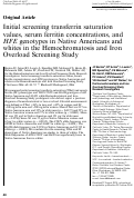 Cover page: Initial screening transferrin saturation values, serum ferritin concentrations, and HFE genotypes in Native Americans and whites in the Hemochromatosis and Iron Overload Screening Study