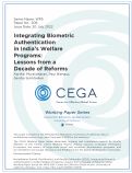 Cover page: Integrating Biometric Authentication in India’s Welfare Programs: Lessons from a Decade of Reforms