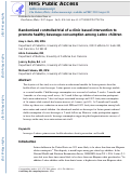 Cover page: Randomized Controlled Trial of a Clinic-Based Intervention to Promote Healthy Beverage Consumption Among Latino Children