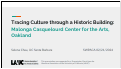 Cover page: Tracing Culture through a Historic Building: Malonga Casquelourd Center for the Arts, Oakland