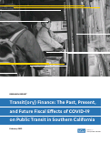 Cover page of Transit(ory) Finance: The Past, Present, and Future Fiscal Effects of COVID-19 on Public Transit in Southern California