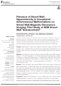 Cover page: Presence of Vessel Wall Hyperintensity in Unruptured Arteriovenous Malformations on Vessel Wall Magnetic Resonance Imaging: Pilot Study of AVM Vessel Wall "Enhancement".