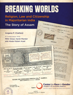 Cover page: BREAKING WORLDS: Religion, Law and Citizenship in Majoritarian India; The Story of Assam