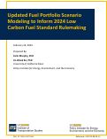 Cover page of Updated Fuel Portfolio Scenario Modeling to Inform 2024 Low Carbon Fuel Standard Rulemaking
