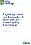 Cover page: Regulatory Issues and Approaches to Municipal LED Street Lighting Conversions