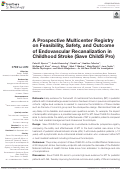Cover page: A Prospective Multicenter Registry on Feasibility, Safety, and Outcome of Endovascular Recanalization in Childhood Stroke (Save ChildS Pro)