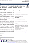 Cover page: Response to “Avoiding Methodological Bias in Studies of Amyloid Imaging Results Disclosure”