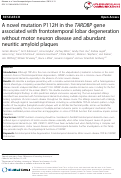 Cover page: A novel mutation P112H in the TARDBP gene associated with frontotemporal lobar degeneration without motor neuron disease and abundant neuritic amyloid plaques